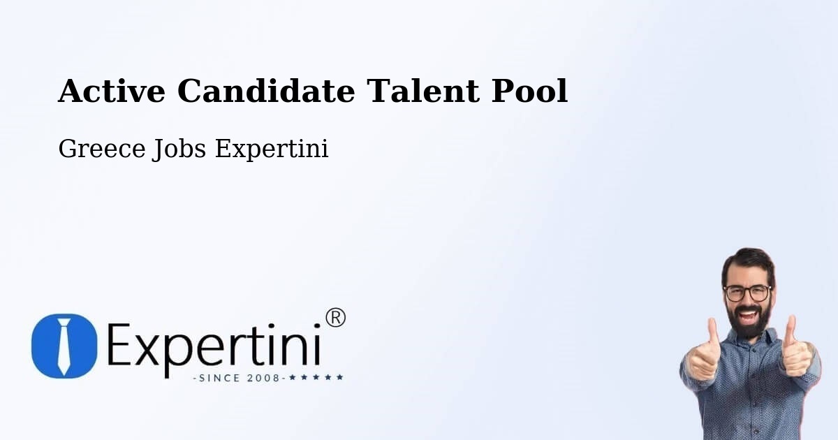 Active Candidate Talent Pool – Chalástra - Greece Jobs Expertini