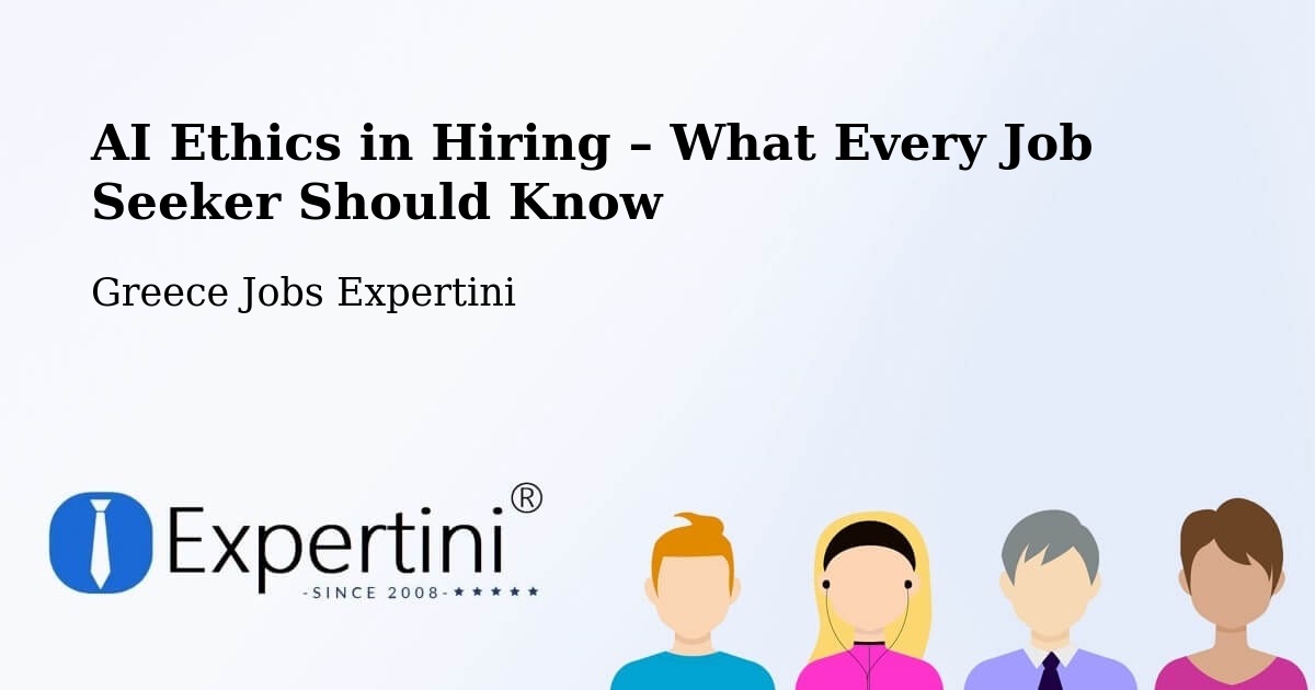 AI Ethics in Recruitment & Hiring – Chalástra - Chalástra, Greece Jobs Expertini