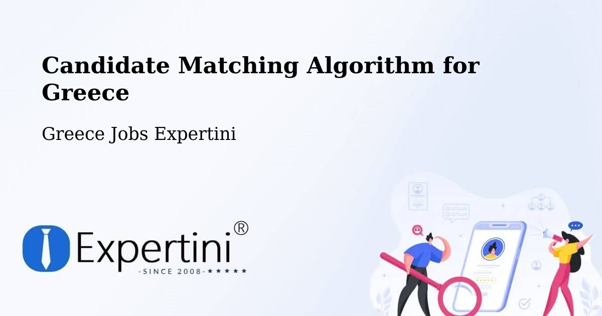 Candidate Matching Algorithm Overview – Chalástra - Greece Jobs Expertini