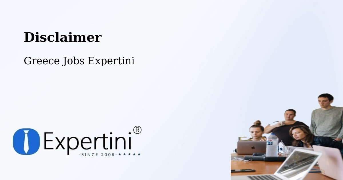 Disclaimer – Chalástra - Greece Jobs Expertini