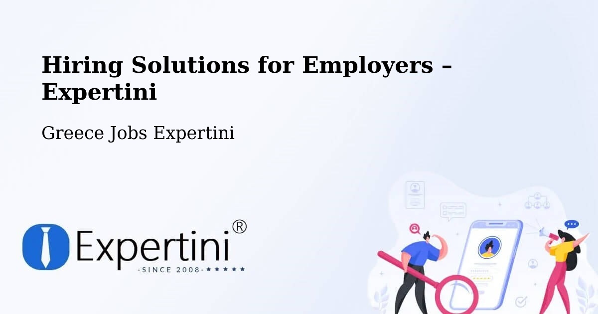 Hiring Solutions for Employers in Chalástra - Chalástra, Greece Jobs Expertini