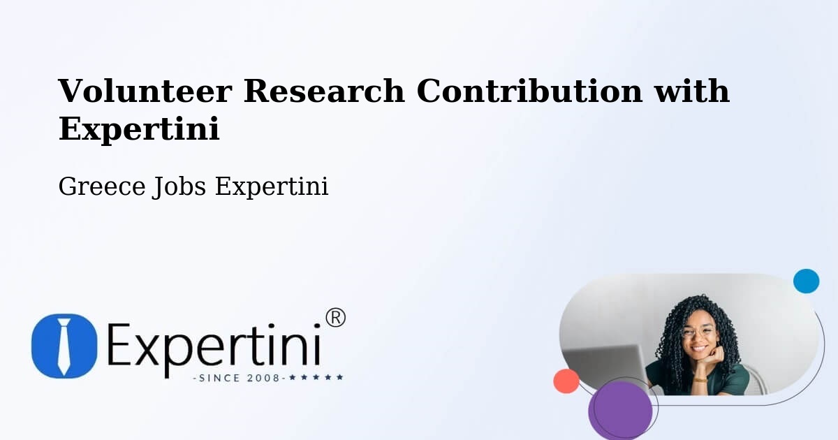 Volunteer Research Contribution Program – Chalástra - Greece Jobs Expertini